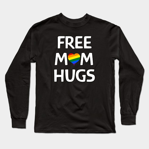 Free Mom Hugs LGBT Parent Pride Rainbow Long Sleeve T-Shirt by SpaceManSpaceLand